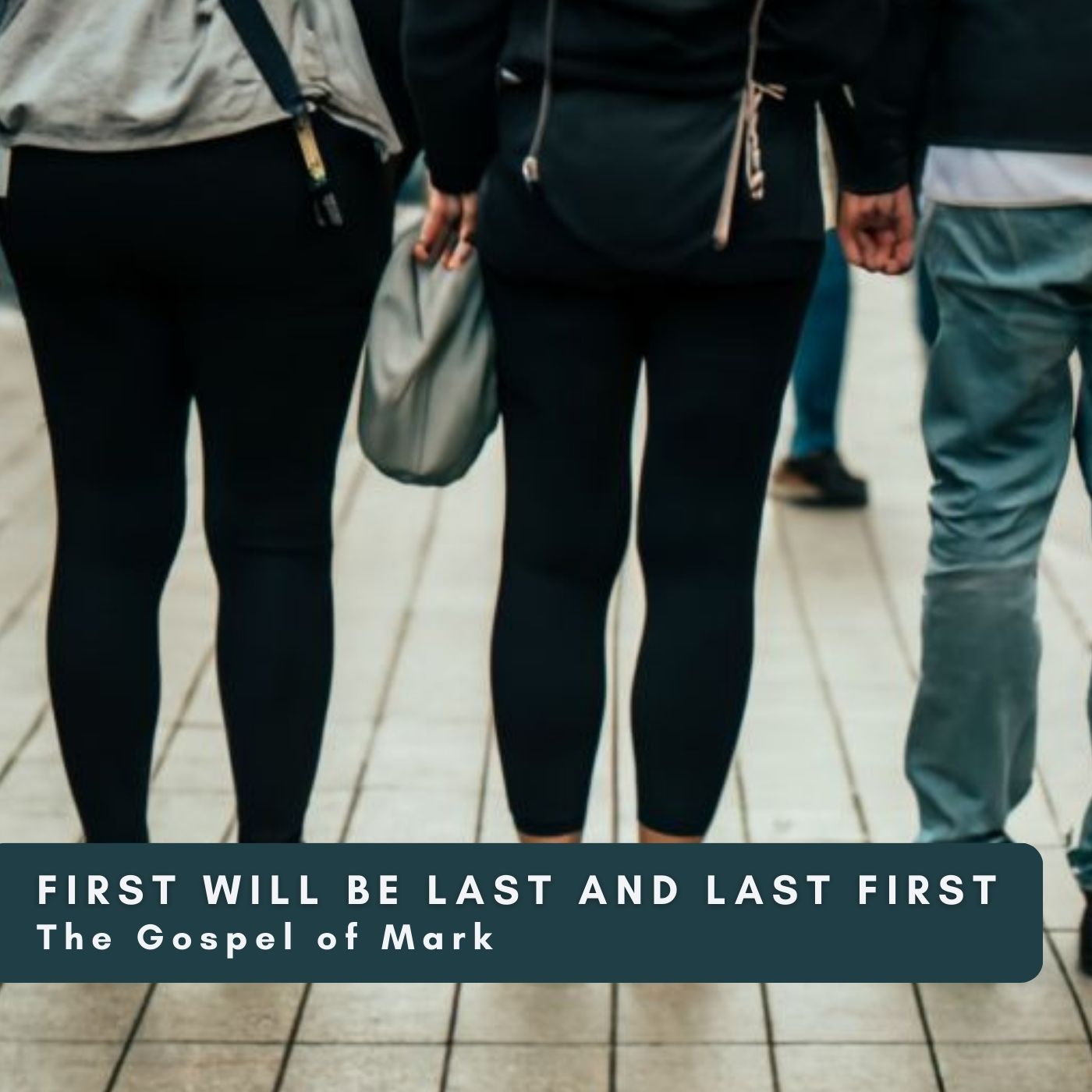 First Last and Last First from the The Gospel of Mark Series episode artwork