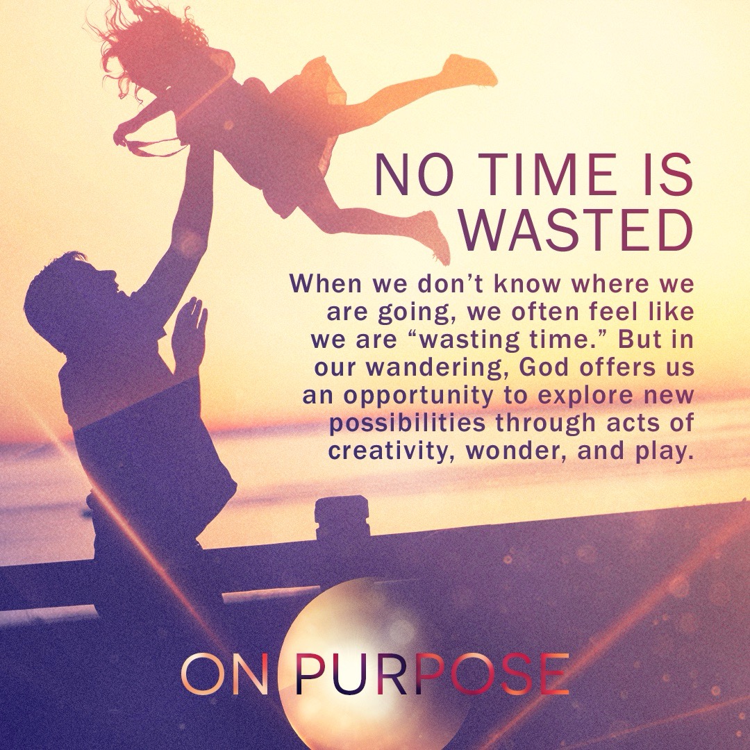 No Time Is Wasted from the On Purpose Series episode artwork